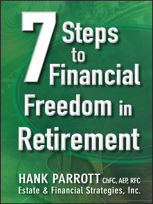 Title details for Seven Steps to Financial Freedom in Retirement by Hank Parrot - Available